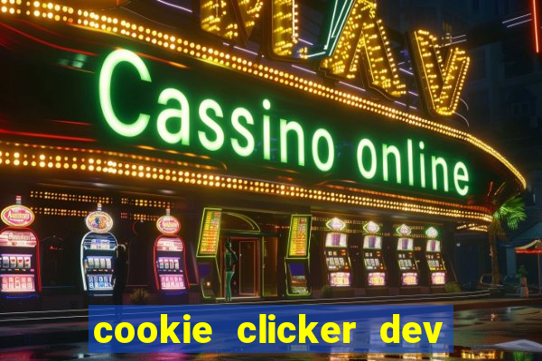 cookie clicker dev tools hack